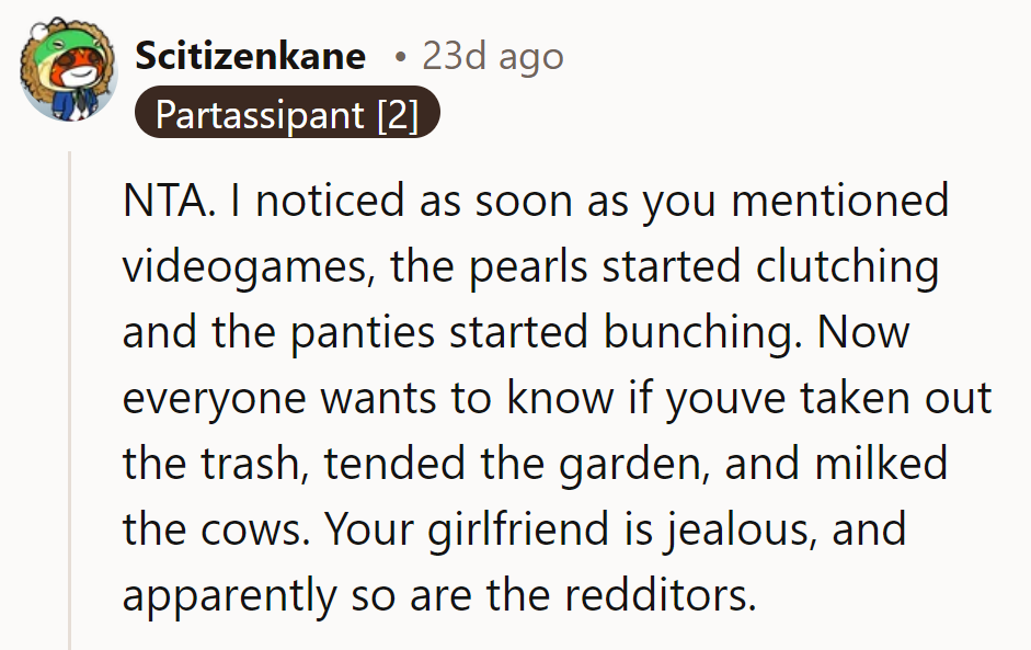 NTA. Mention games, and everyone’s suddenly obsessed with chores. Jealousy is a powerful thing!