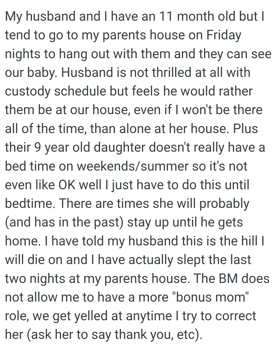 He would rather the kids be at his house, even if the OP won't be there all of the time, than alone at his ex's house