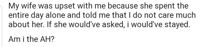Now OP's wife is accusing him of allowing her to spend most of the day alone