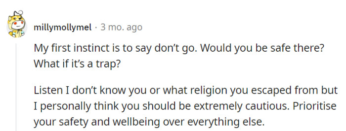 Her instincts are sharper than a ninja's sword—safety first! Cult escapes are like a maze, and she's wise to prioritize her well-being in the face of such uncertainty.
