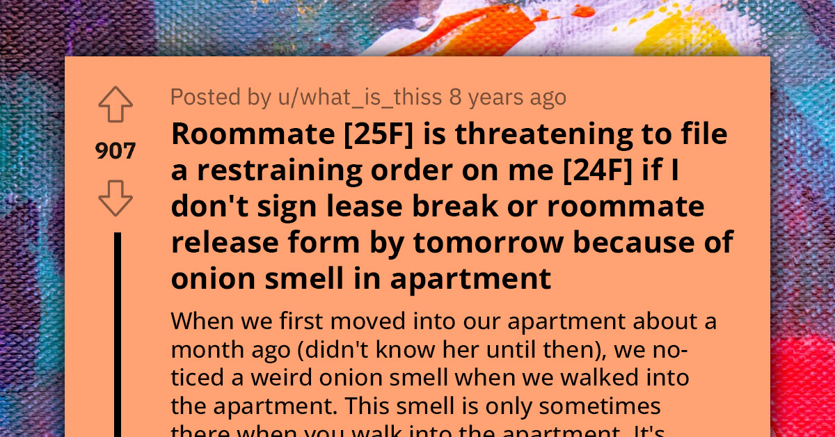Redditor Faces Dire Choice In Tense Roommate Standoff — Sign Lease Break Or Face Restraining Order Over Onion Smell