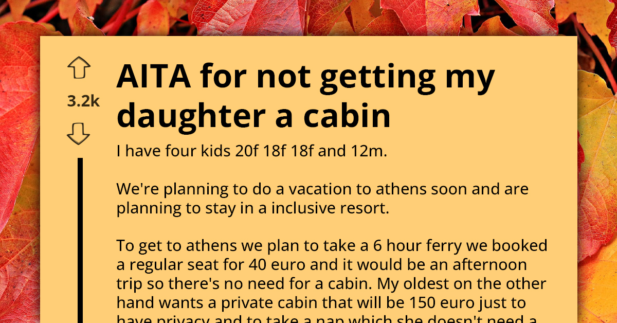 Entitled Daughter Demands Expensive Private Room From Her Mom During Family Vacation; She Is Old Enough To Pay For It Herself