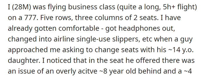 The OP explained his flight was long and the offered seat didn't seem comfortable: