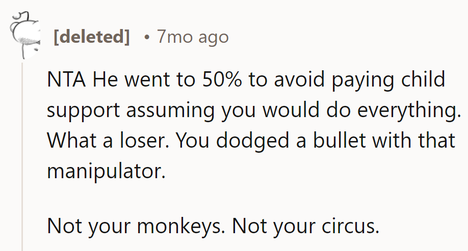 He went for 50% to dodge the bills, not the diapers. She dodged a bullet there! Not her monkeys, not her circus.