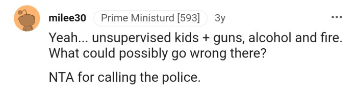 Unsupervised kids with guns and alcohol is a recipe for disaster