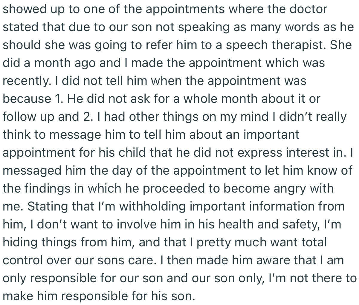 OP’s son was referred to a speech therapist. After a month of not hearing from her baby daddy, she messaged him to give him info about the therapist’s findings. However, this single act sparked off a war of words