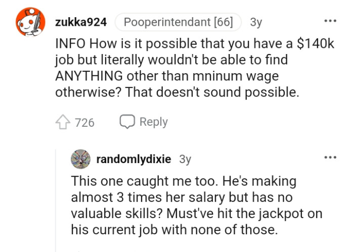OP is making almost three times his wife's salary, and he has no skills.