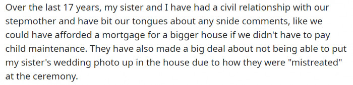 OP's stepmom also claimed she was mistreated during one of her stepdaughter's weddings (OP's younger sister's wedding)