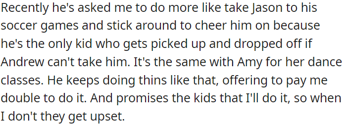 Recently, he's been requesting that OP take his son to soccer games and stay to support him, as well as doing the same for his daughter's dance classes.