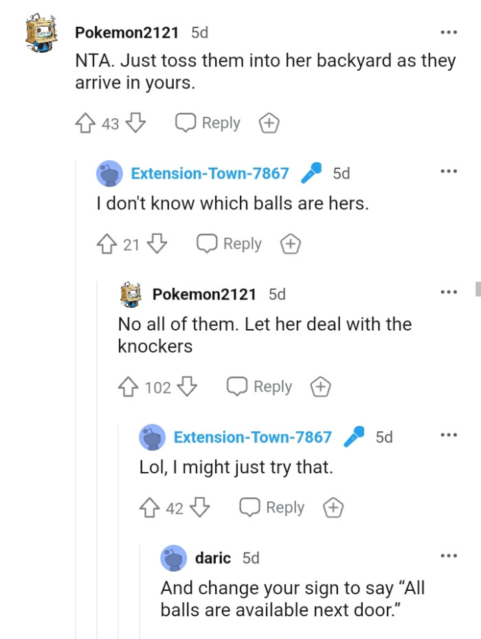 Just toss them into your neighbor's backyard.