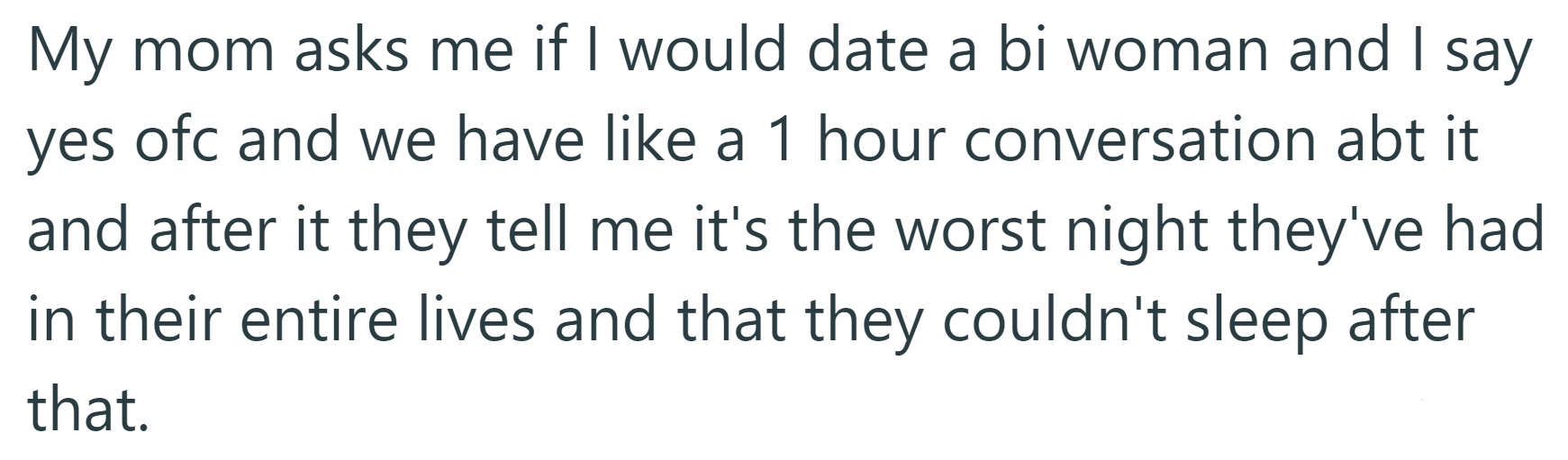 The OP's mom often makes him feel guilty for the things he says.