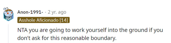 Without setting this reasonable boundary, they'll be working themselves into the earth's core.