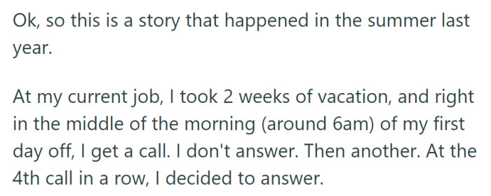 Last summer, during his two-week vacation, OP received a series of early morning calls at 6 am, and he only decided to answer on the fourth call.