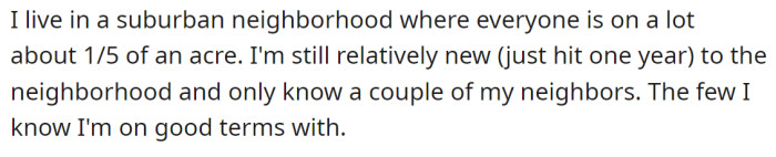 OP Just clocked one year in their neighborhood