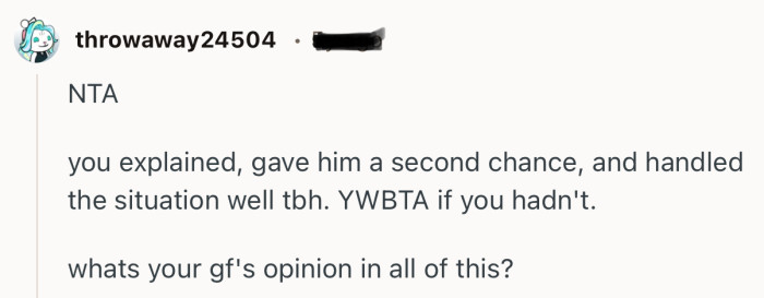 “NTA…you explained, gave him a second chance, and handled the situation well tbh.”