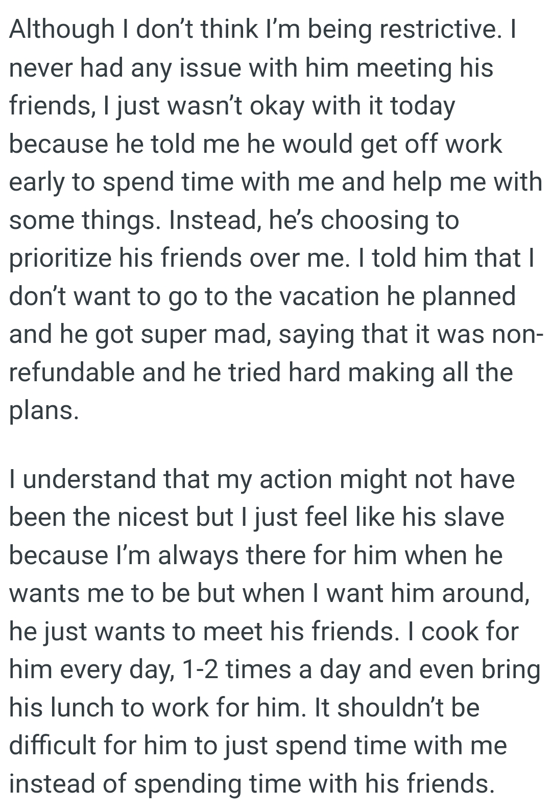 OP told him that she doesn’t want to go on the vacation he planned