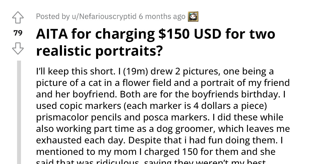 Upset Teenager Wants To Know If He's An AH For Charging $150 For Two Realistic Portraits