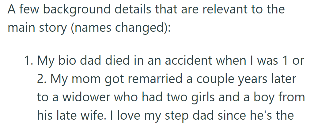 OP's bio dad passed when they were toddlers. Their mom remarried a widower with two daughters and a son.