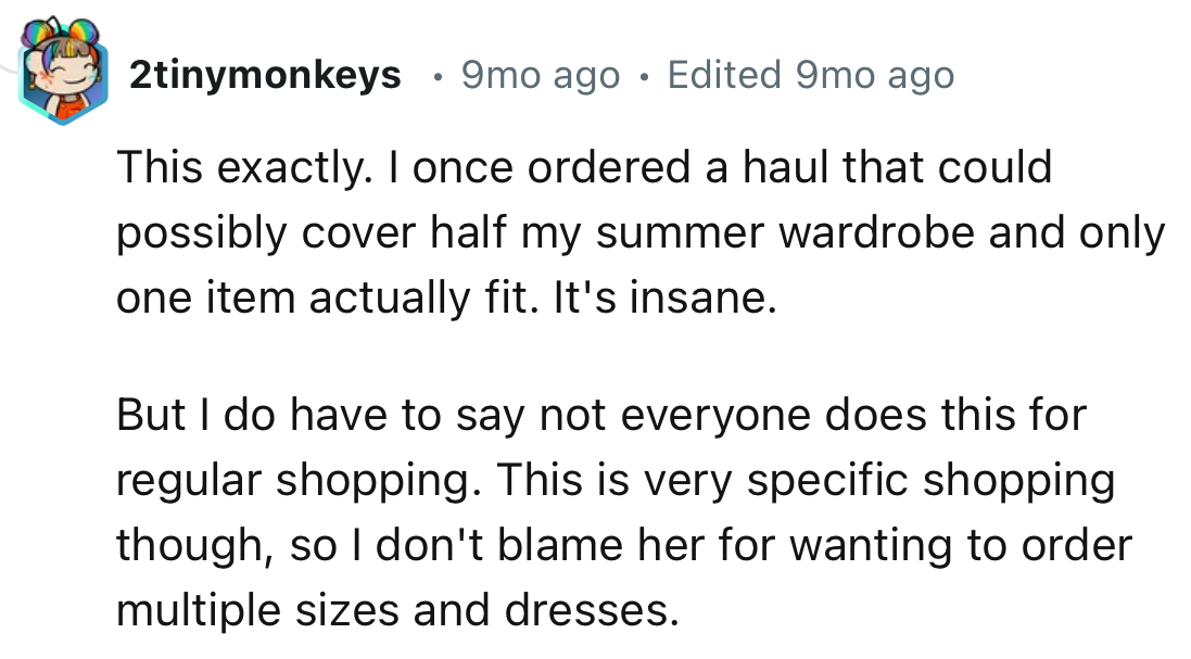 “This Is Very Specific Shopping Though, So I Don't Blame Her for Wanting to Order Multiple Sizes and Dresses.”