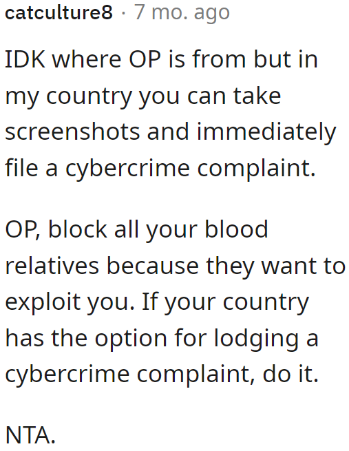 The OP might want to consider filing a cybercrime complaint against her family.