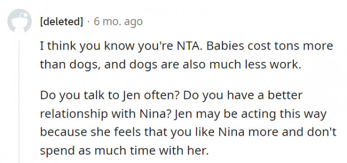 9. Jen needs to realize that the needs of a baby and the needs of a pup are vastly different and can't be compared to each other