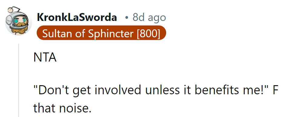 Refusing involvement unless it benefits one? That sounds like a one-way street she's not crossing!