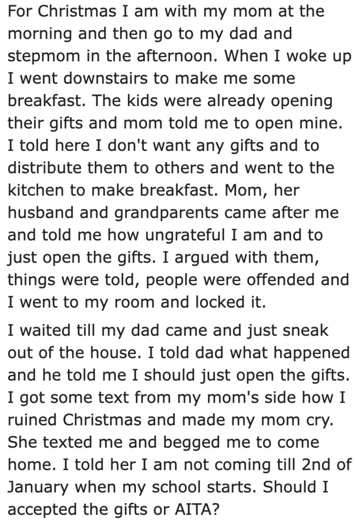 On Christmas Day, the adults ignored his request and gave him a gift anyway. He was forced to open it.