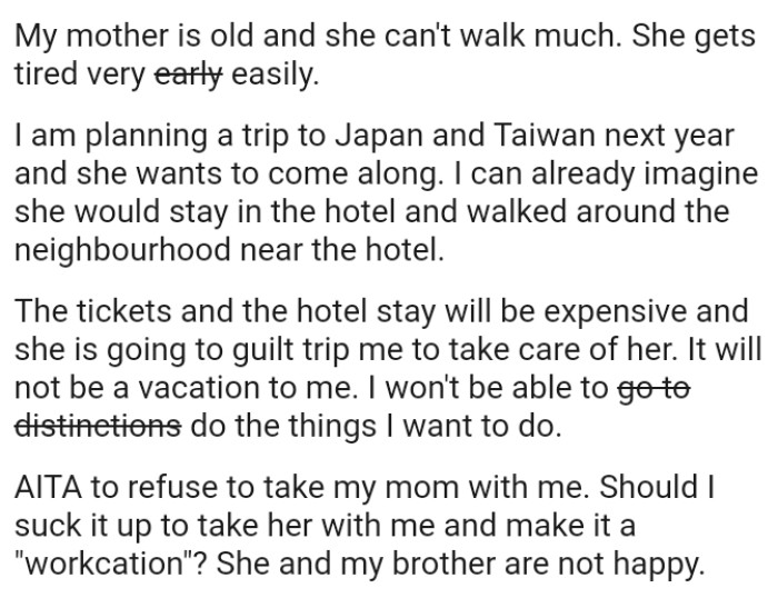 The OP clearly doesn't want to take his mom along and here's why