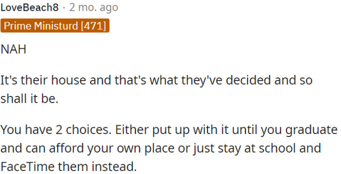 OP needs to accept the rules and decisions of the household in which she is living