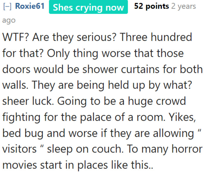 This is like a setting in a horror movie. You'd always be praying for your life with 