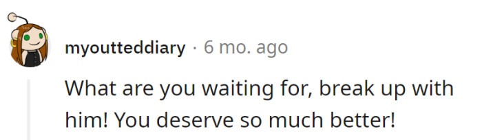 Waiting for a bus is one thing; waiting for a breakup? Girl, time to hail a cab to a better destination.
