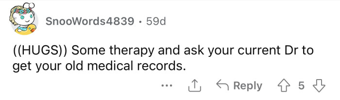 Ask for your old medical records.