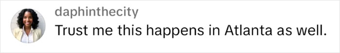 Atlanta is not excluded. They’re everywhere!
