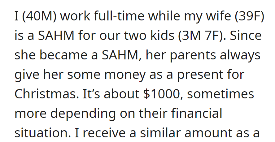 A full-time working husband (OP) has a stay-at-home wife caring for their two kids. Her parents give her a Christmas gift of around $1,000 each year.
