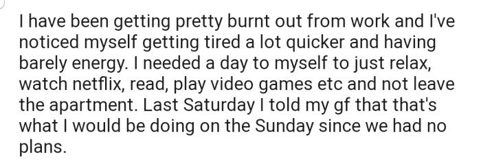 OP told their girlfriend that they needed a day (Sunday) to themselves to relax