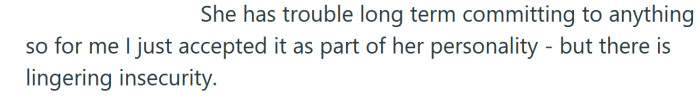 He feels their relationship is insecure.