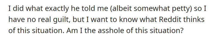 Since it upset the boss, the OP wanted to know if they were wrong for respecting their boss's words: