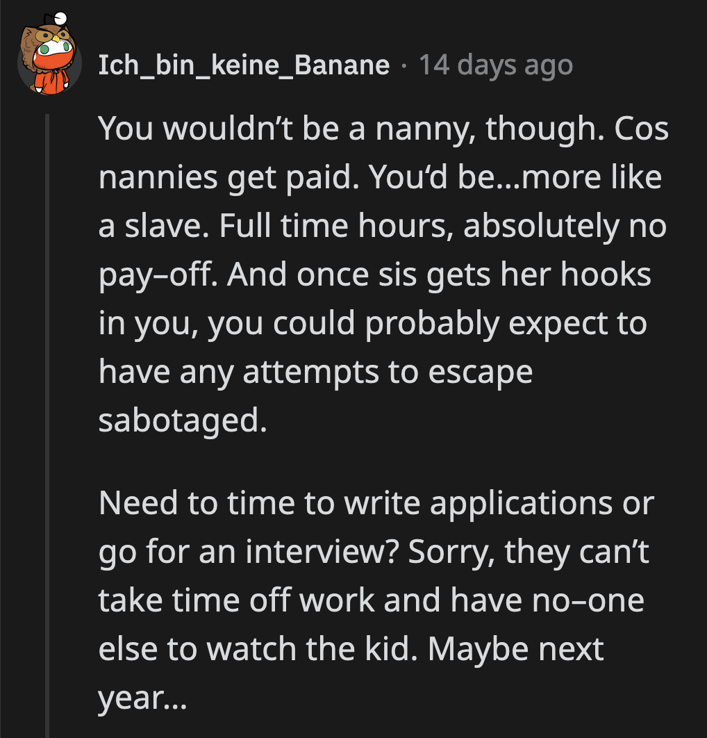 Her sister will dig her claws into her if her resolve weakens even a little bit.