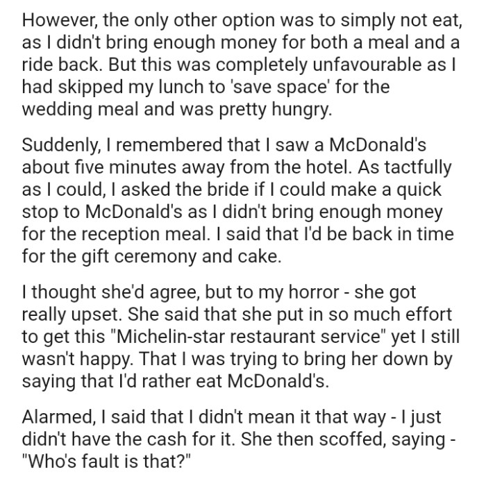 The OP asked the bride if she could make a quick stop at McDonald's as she didn't bring enough money for the reception