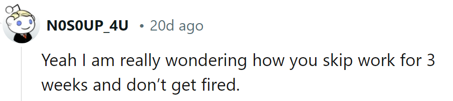 Three weeks MIA and still on the payroll? Must've been invisible ink on the attendance sheet!