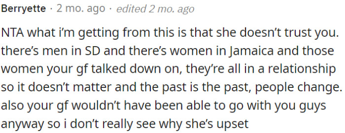 OP's girlfriend doesn't have confidence or belief in their relationship.