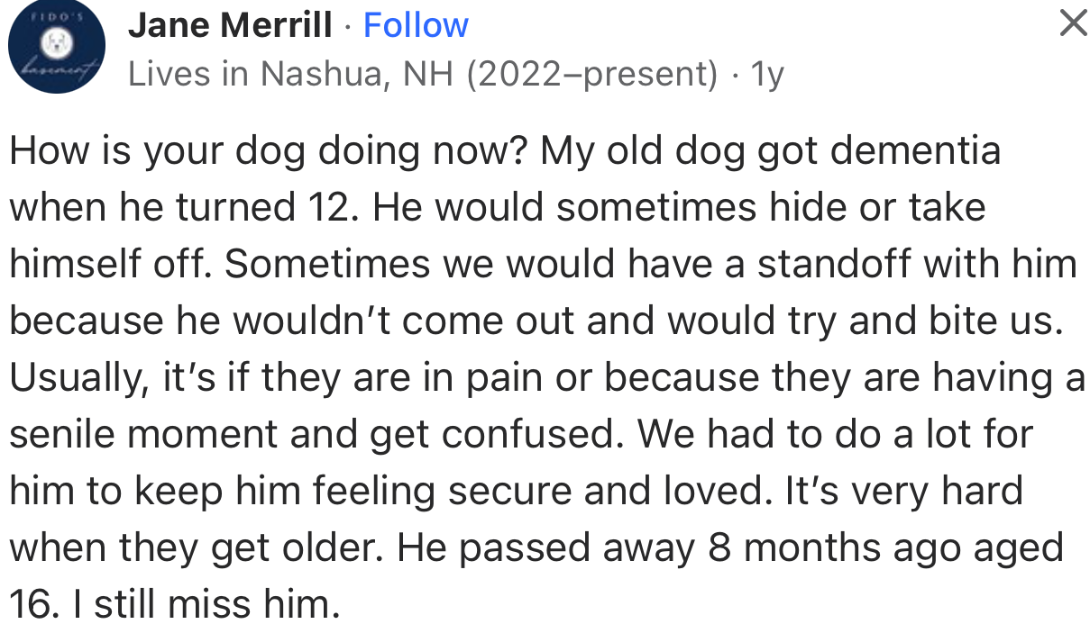 “Usually, it’s if they are in pain or because they are having a senile moment and get confused.”