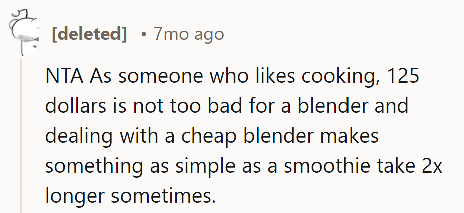 $125 for a blender? Worth it. Cheap ones? Smoothie struggle.