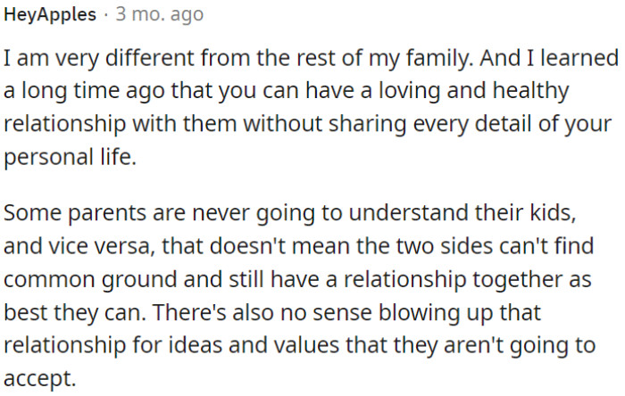 Certain parents will never fully comprehend their children, and the reverse is also true.