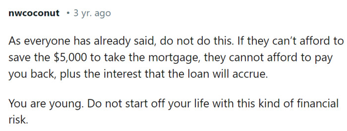 OP is young and shouldn't start their adult life with such a burden on their shoulders.