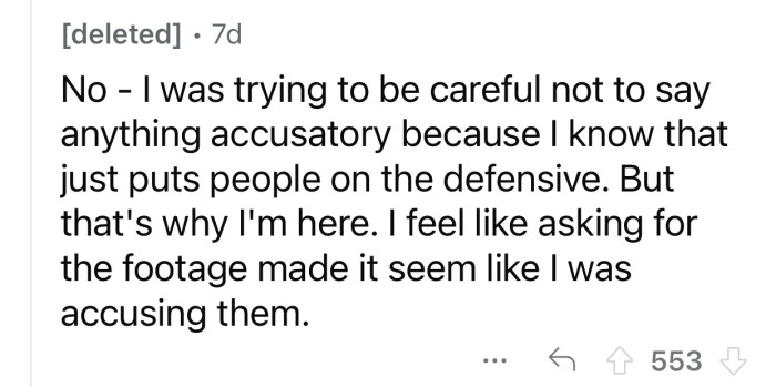 The restaurant felt accused after OP asked to see the footage.