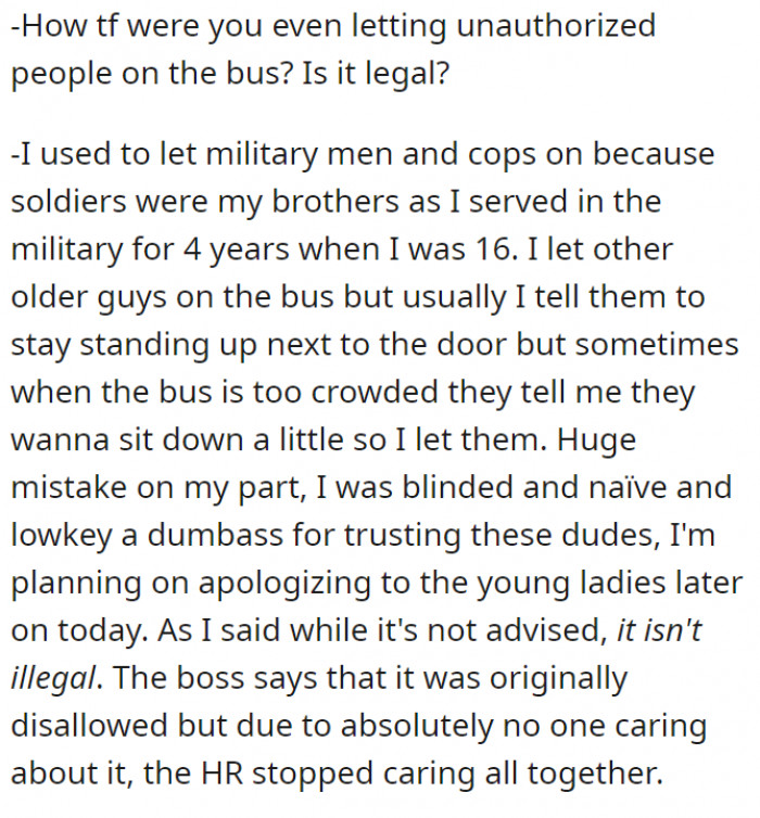Since he used to serve in the military, he let in uniformed men (military and cops). He asks them to stay standing near the door, but this was not always the case–sometimes the bus gets crowded and they want to sit down a little.