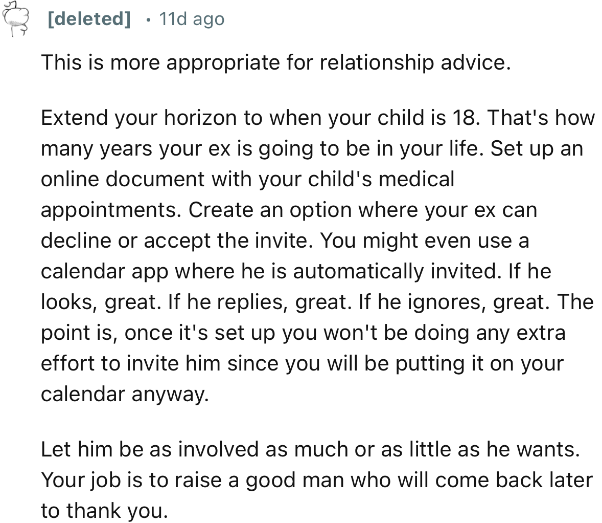 “Let him be as involved as much or as little as he wants. Your job is to raise a good man who will come back later to thank you.”