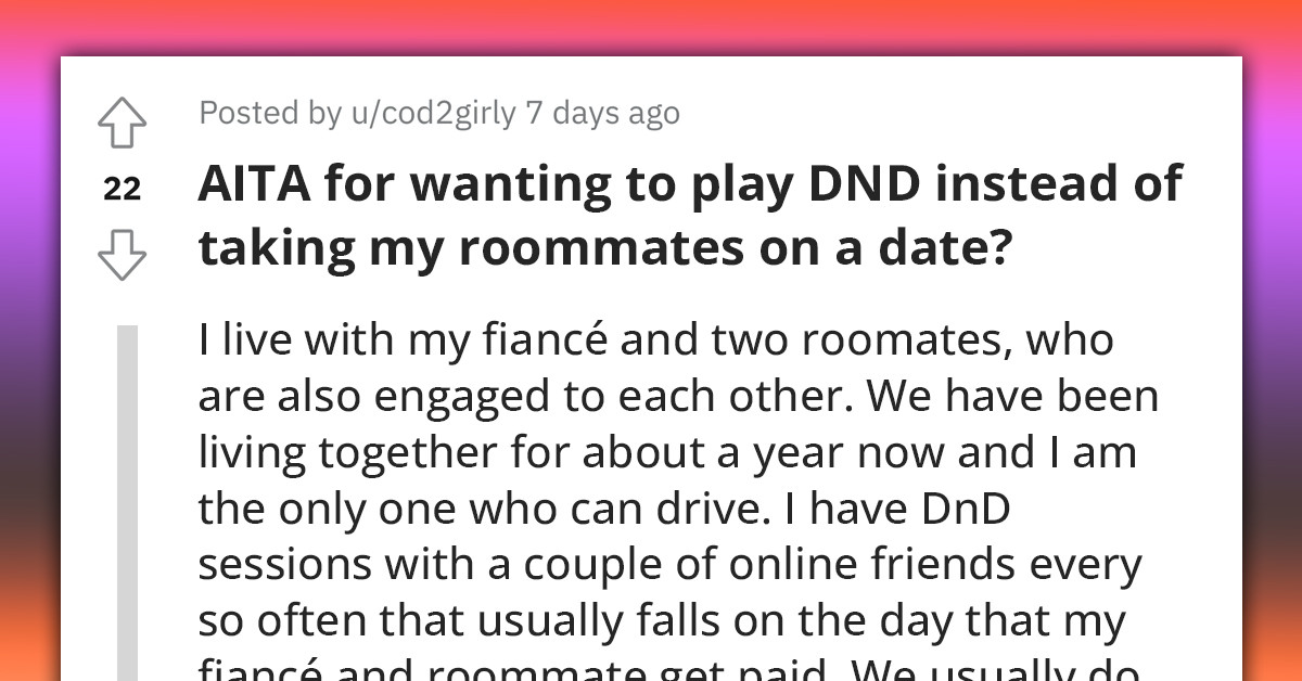 Redditor Asks If They Were Wrong For Choosing A DND Session Instead Of Taking Roommates On A Date