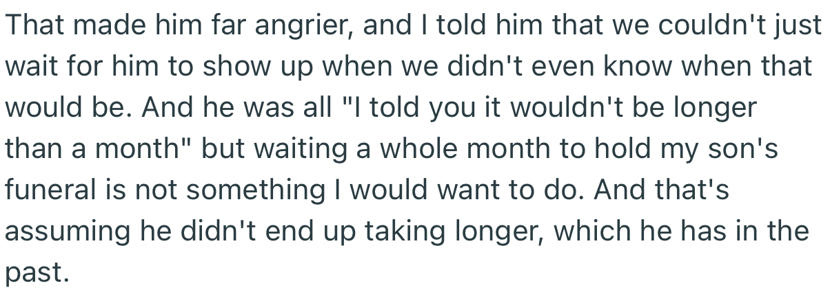 OP pointed out that it was necessary to go ahead with the funeral since he was off-grid and they didn’t know when he would be returning from the trip.